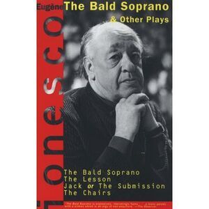 The Bald Soprano and Other Plays -- Eugene Ionesco